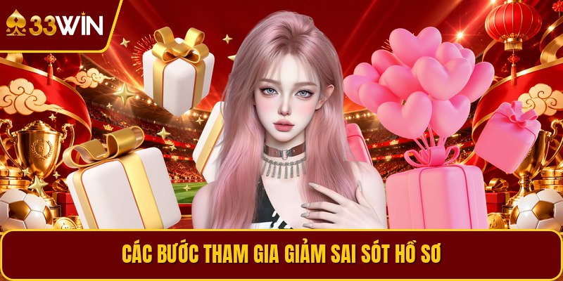 Các bước tham gia giảm sai sót hồ sơ