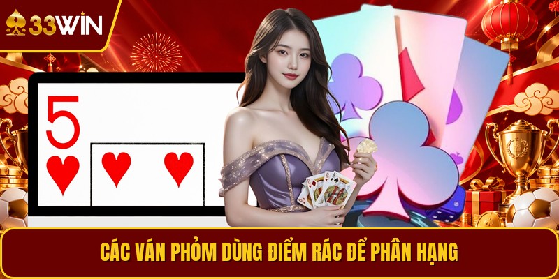Các ván phỏm dùng điểm rác để phân hạng