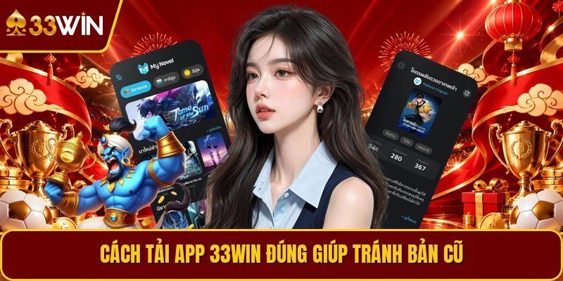 Cách tải app 33win đúng giúp tránh bản cũ