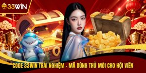 Code 33win trải nghiệm