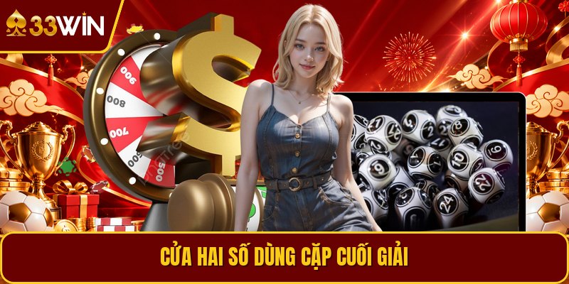 Cửa hai số dùng cặp cuối giải