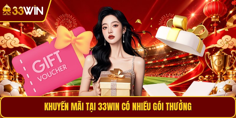 Khuyến mãi tại 33win có nhiều gói thưởng