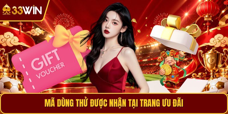 Mã dùng thử được nhận tại trang ưu đãi