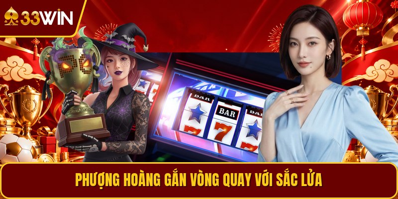 Phượng hoàng gắn vòng quay với sắc lửa