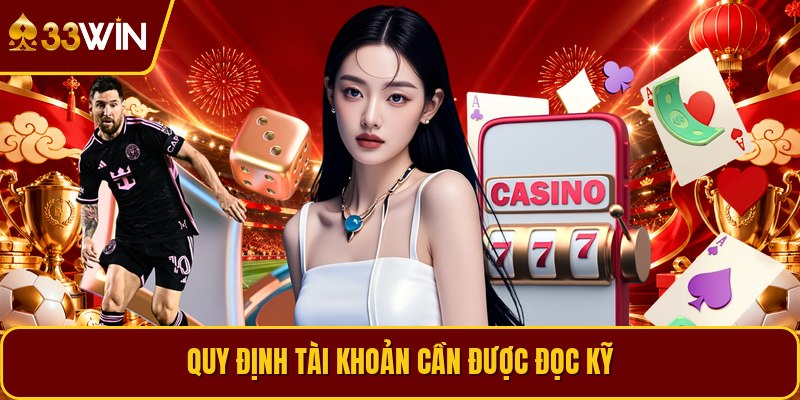 Quy định tài khoản cần được đọc kỹ