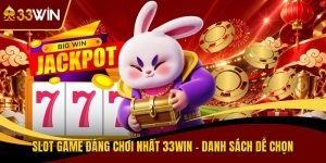 Slot Game Đáng Chơi Nhất 33Win